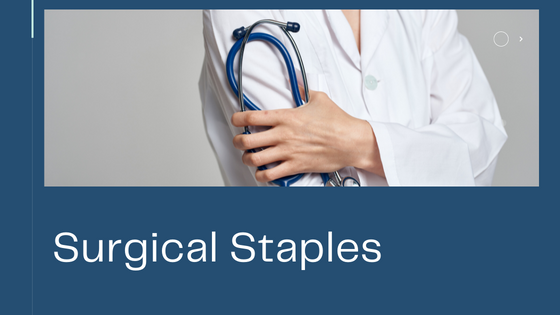 What You Need To Know About Surgical Staples
